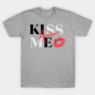 Kiss Me Again T-Shirt